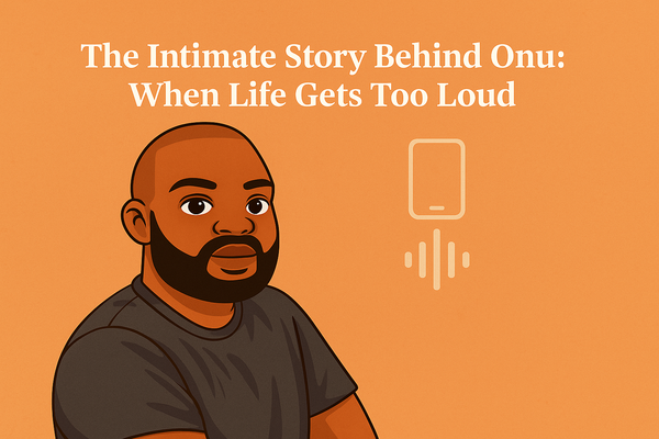 🧠 The Intimate Story Behind Onu: When Life Gets Too Loud
